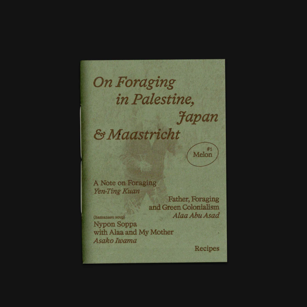 Melon: #1: On Foraging in Palestine, Japan & Maastricht