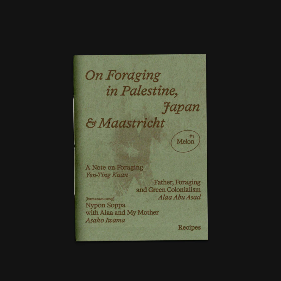 Melon: #1: On Foraging in Palestine, Japan & Maastricht