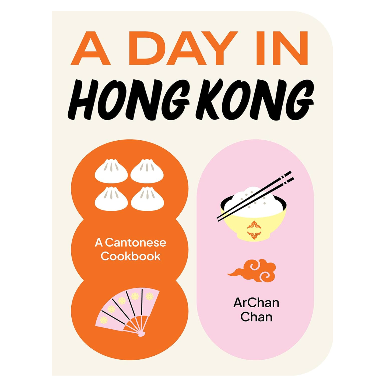 A Day in Hong Kong: A Cantonese Cookbook
