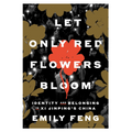 Let Only Red Flowers Bloom: Identity and Belonging in Xi Jinping's China