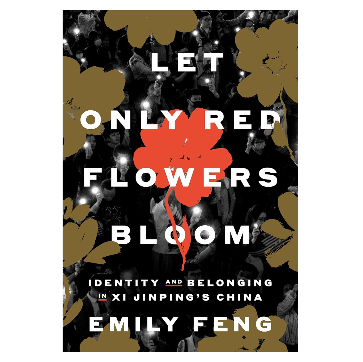 Let Only Red Flowers Bloom: Identity and Belonging in Xi Jinping's China