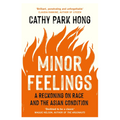 Minor Feelings: A Reckoning on Race and the Asian Condition