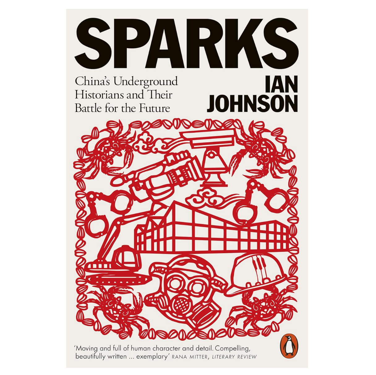 Sparks: China's Underground Historians and Their Battle for the Future